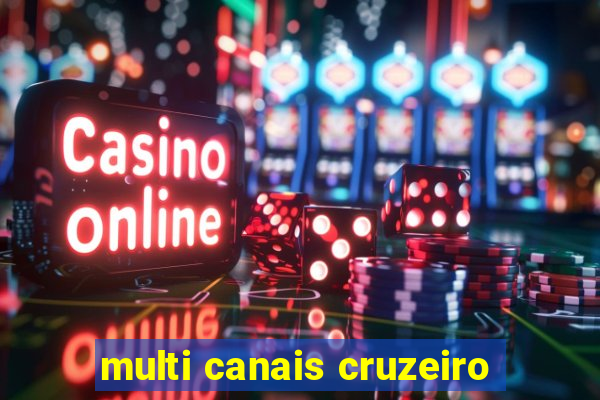 multi canais cruzeiro